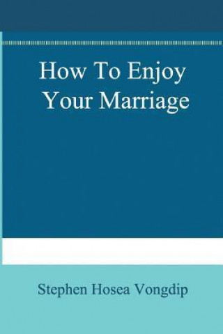 How to Enjoy Your Marriage