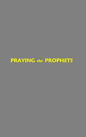 Praying the Prophets