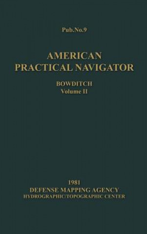American Practical Navigator Bowditch 1981 Edition Vol2