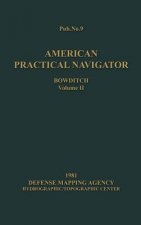 American Practical Navigator Bowditch 1981 Edition Vol2