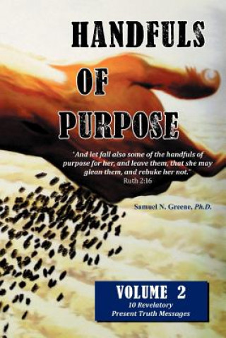 Handfuls of Purpose Vol. 2