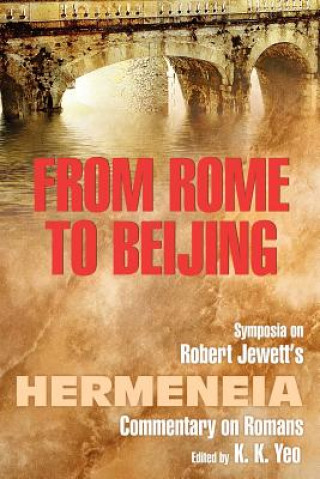 From Rome to Beijing: Symposia on Robert Jewett's Commentary on Romans