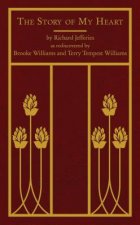 The Story of My Heart: As Rediscovered by Brooke Williams and Terry Tempest Williams