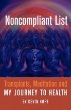 Noncompliant List: Transplants, Meditation and My Journey to Health