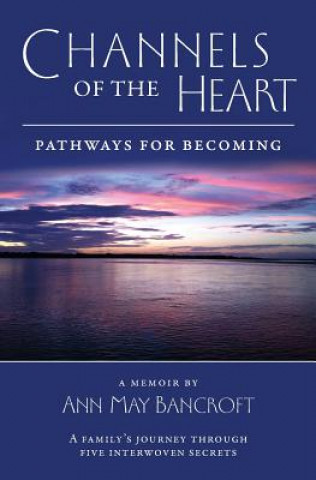 Channels of the Heart: Pathways for Becoming