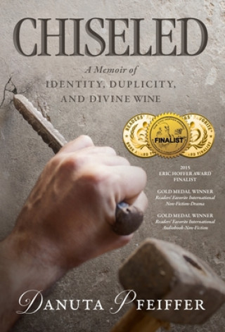 Chiseled: A Memoir of Identity, Duplicity, and Divine Wine