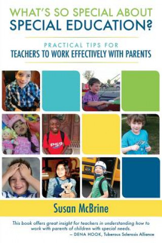 What?s So Special about Special Education?: Practical Tips for Teachers to Work Effectively with Parents