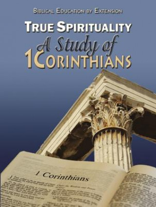 True Spirituality: A Study of 1 Corinthians