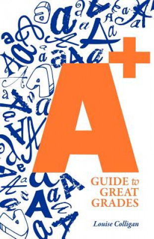 A+ Guide to Great Grades