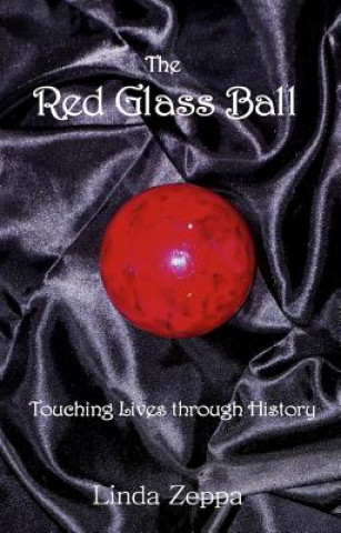 The Red Glass Ball: Touching Lives Through History