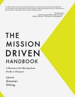 The Mission Driven Handbook: A Resource for Moving from Profit to Purpose