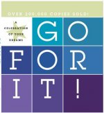 Go for It!: A Celebration of Your Dreams!