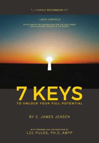 7 KEYS To Unlock Your Full Potential