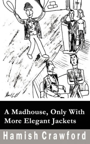 A Madhouse, Only with More Elegant Jackets