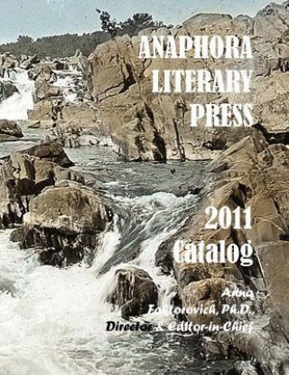 2011 Catalog: Anaphora Literary Press