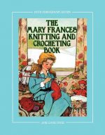 Mary Frances Knitting and Crocheting Book 100th Anniversary Edition