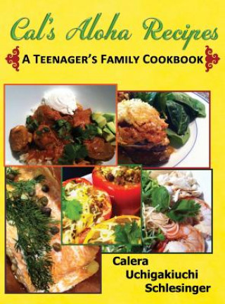 Calera's Aloha Recipes - A Teenager's Family Cookbook