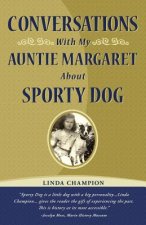 Conversations with My Auntie Margaret about Sporty Dog