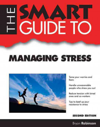 Smart Guide to Managing Stress - Second Edition