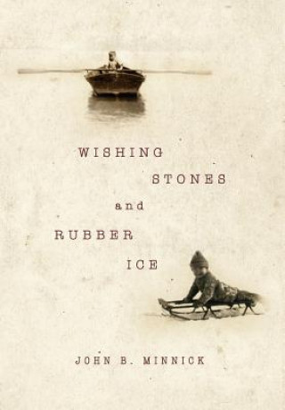 Wishing Stones and Rubber Ice