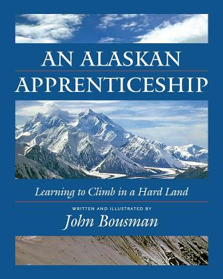 An Alaskan Apprenticeship: Learning to Climb in a Hard Land