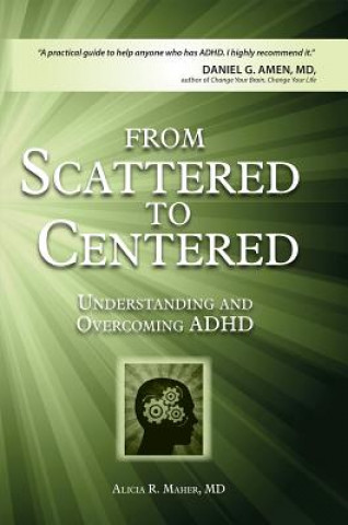 From Scattered to Centered: Understanding and Overcoming ADHD