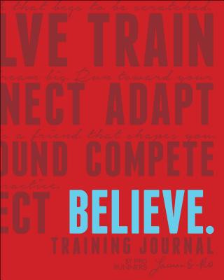 Believe Training Journal (Classic Red, Updated Edition)