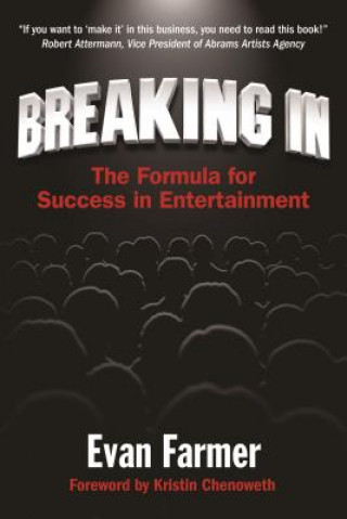 Breaking in: The Formula for Success in Entertainment