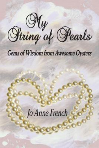 My String of Pearls: Gems of Wisdom from Awesome Oysters
