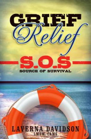 Grief Relief S.O.S: Source of Survival