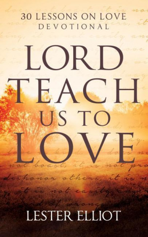 Lord, Teach Us to Love