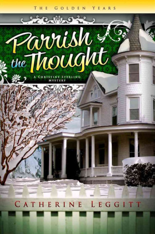 Parrish the Thought: A Christine Sterling Mystery