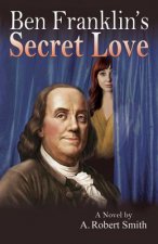 Ben Franklin's Secret Love