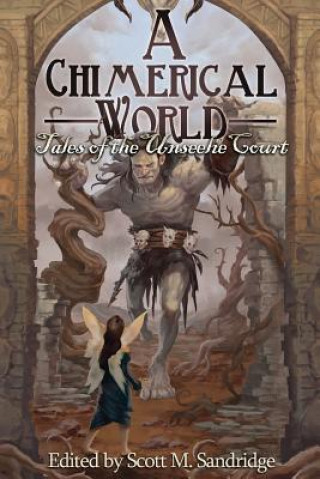 A Chimerical World: Tales of the Unseelie Court