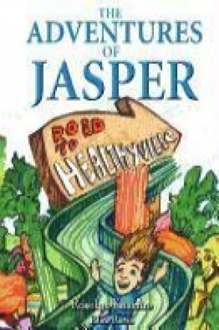The Adventures of Jasper; The Road to Healthyville