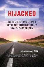 Hijacked: The Road to Single-Payer in the Aftermath of Stolen Health Care Reform