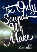 Only Sounds We Make
