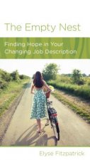 The Empty Nest: Finding Hope in Your Changing Job Description.