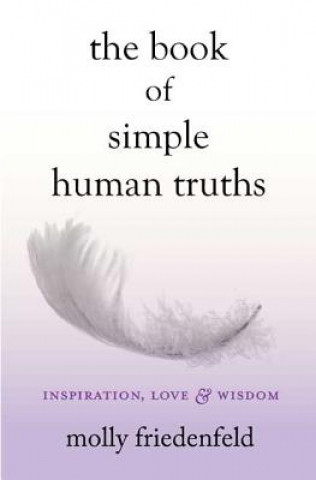 The Book of Simple Human Truths: Inspiration, Love & Wisdom