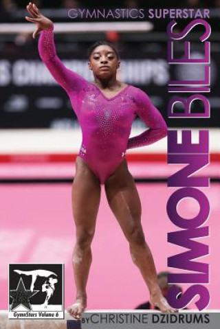 Simone Biles: Superstar of Gymnastics: Gymnstars Volume 6