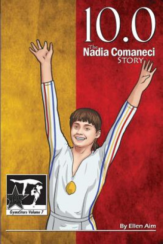 10.0: The Nadia Comaneci Story