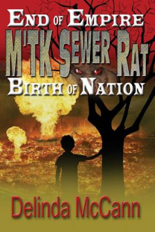 M'Tk Sewer Rat: End of Empire to the Birth of Nation