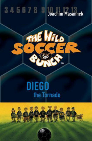 The Wild Soccer Bunch, Book 2: Diego the Tornado