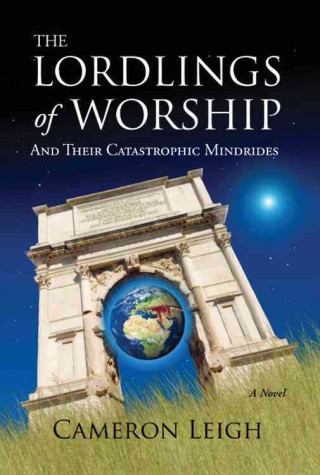 The Lordlings of Worship: And Their Catastrophic Mindrides