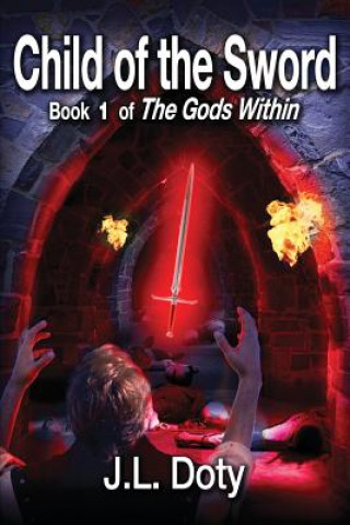 Child of the Sword, Book 1 of the Gods Within