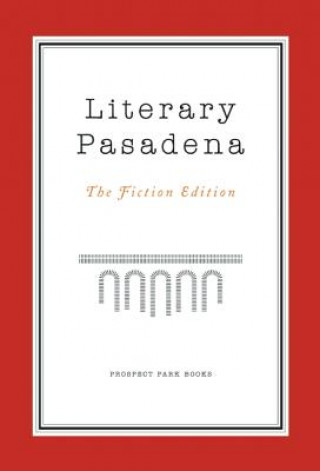 Literary Pasadena: The Fiction Edition