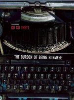 The Burden of Being Burmese