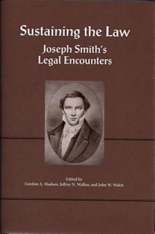 Sustaining the Law: Joseph Smith's Legal Encounters