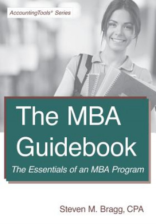 The MBA Guidebook: The Essentials of an MBA Program