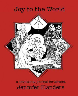 Joy to the World: A Devotional Journal for Advent